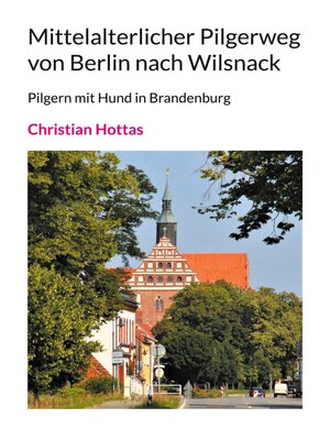 cover image of Mittelalterlicher Pilgerweg von Berlin nach Wilsnack